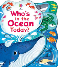 Load image into Gallery viewer, Usborne Board Book - Who's in the Ocean Today?