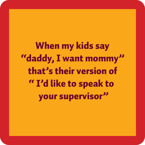 Drinks on Me Dad Supervisor Funny Coaster