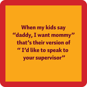 Drinks on Me Dad Supervisor Funny Coaster