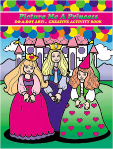 Dot A Dot Art Activity Book for Girls and Toddlers Picture Me a Princess