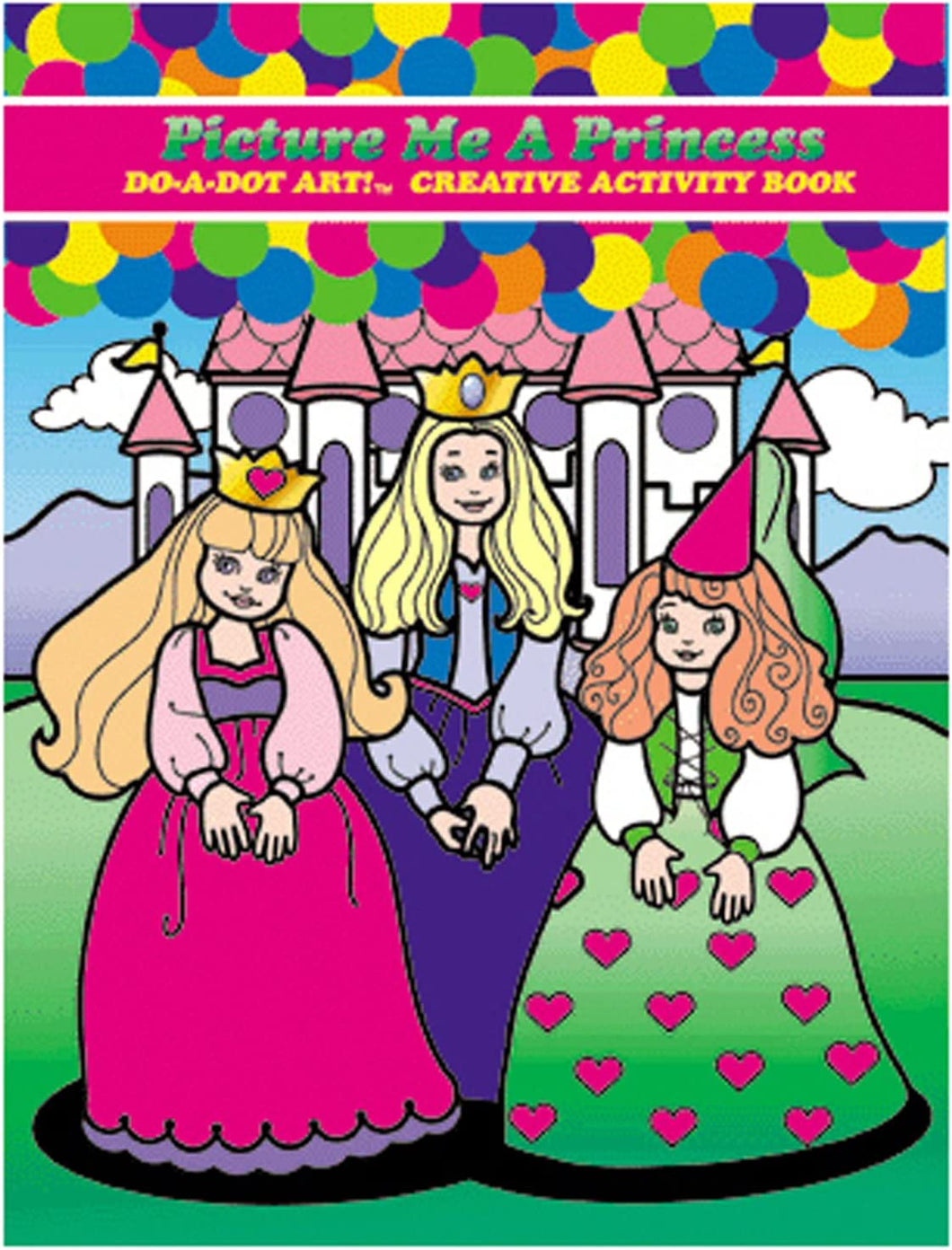 Dot A Dot Art Activity Book for Girls and Toddlers Picture Me a Princess