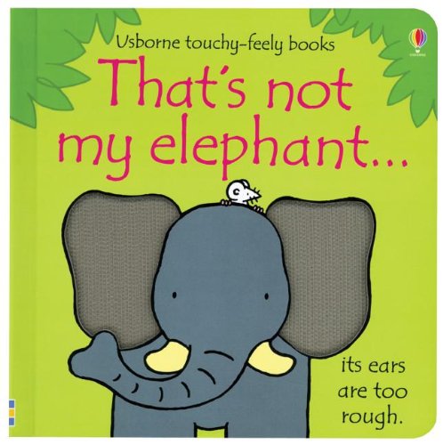 Usborne Touchy-Feely Books - That's Not My Elephant