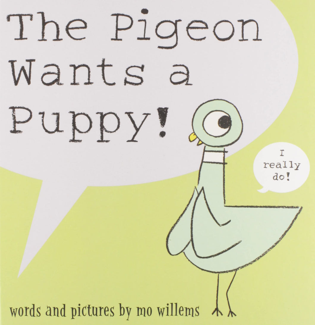 The Pigeon Wants a Puppy! by Mo Willems