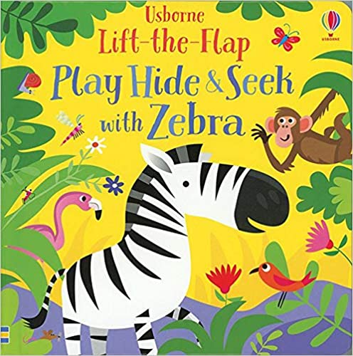 Usborne Lift-The-Flap Play Hide & Seek with Zebra Board book