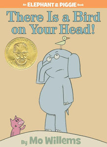 There Is a Bird on Your Head! by Mo Willems (An Elephant and Piggie Book)