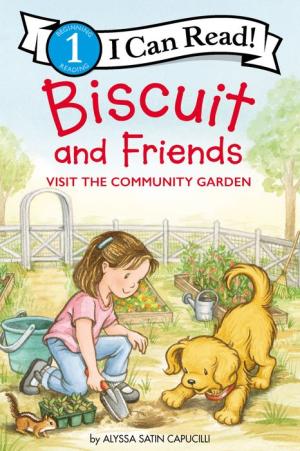 Biscuit and Friends Visit the Community Garden (I Can Read Level 1) by Alyssa Satin Capucilli